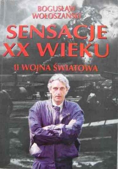 Boguslaw Woloszanski - Sensacje XX wieku. II wojna swiatowa - okladka ksiazki.jpg