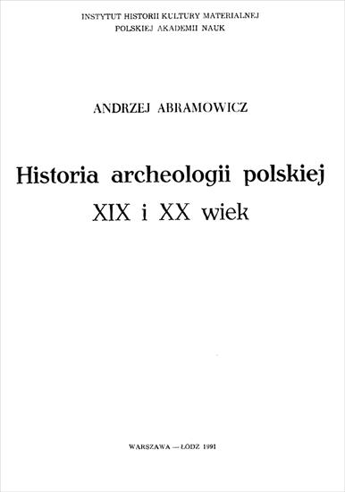 HISTORIA POLSKI - HP-Abramowicz A.-Historia archeologii polskiej. XIX i XX wiek.jpg