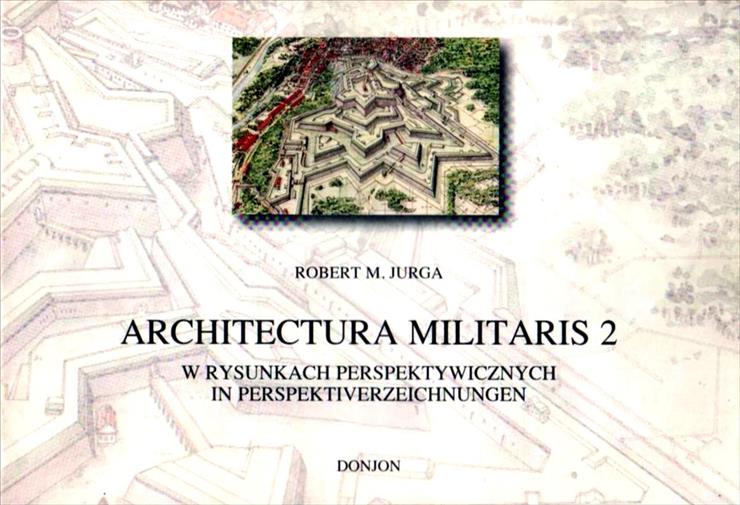 Historia wojskowości - HW-Jurga R.-Architectura militaris 2 w rysunkach perspektywicznych.jpg